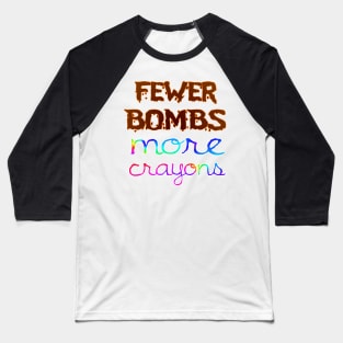 fewer bombs Baseball T-Shirt